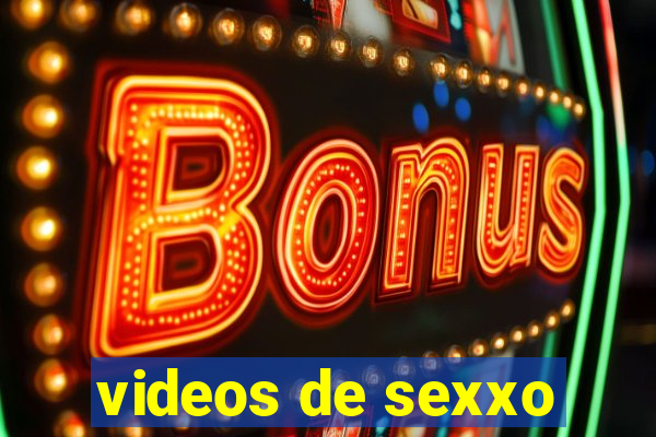 videos de sexxo